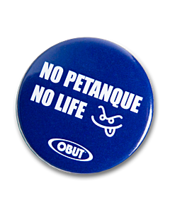 Badge OBUT "No Pétanque No Life"
